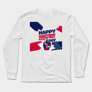 Happy Vasectomy Day! "SNIP, SNIP" Long Sleeve T-Shirt